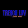 Trench luv (Explicit)