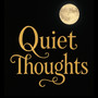 Quiet Thoughts