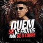 Quem Só Vê Frutos Não Vê o Corre (Explicit)