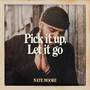 Pick It Up, Let It Go