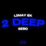 2 Deep (feat. SebC) [Explicit]