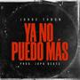 Ya No Puedo Más (feat. JupaBeats) [Explicit]