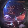 Meet Up Again (Explicit)