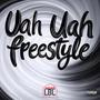 Uah Uah Freestyle (Explicit)