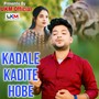 Kadale Kadite Hobe