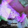 MAC ON HER (Explicit)