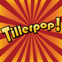 Tillerpop! (Old Bits, Bobs, Demos...) [Remastered]