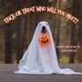 Trick or treat who will you meet?