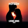 Toyboy (Loving Arms remix)