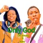 Only God