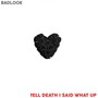 Tell Death I Said What Up (Explicit)