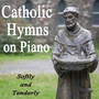 Catholic Hymns on Piano - Softly and Tenderly