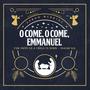 O Come, O Come Emmanuel