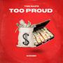 Too Proud (Explicit)