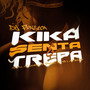 Kika, Senta e Trepa (Explicit)