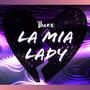 La Mia Lady (Explicit)