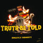 Truth be told (feat. Yhbshiesty) [Explicit]