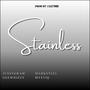 STAINLESS (feat. Geewhizzy, Marksteel & Mystiq)