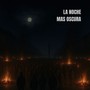 La Noche Mas Oscura