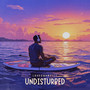 Undisturbed