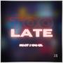 Too Late (feat. King Kiel) [Explicit]