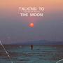 Talking 2 The Moon (Explicit)