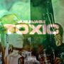 TOXIC (Explicit)