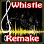 Whistle (Flo Rida Remake)