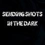 Sending Shots In The Dark (Explicit)