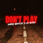 Don’t Play (Explicit)