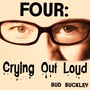 Four: Crying Out Loud