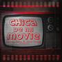 Chica De Mi Movie (feat. Dann Rouge)