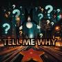 Tell Me Why (Explicit)