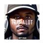 Trap A Lot (Explicit)