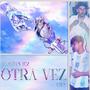 Otra vez (feat. Bastian lez) [Explicit]