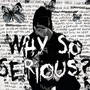 Why So Serious? (prod. by Senpaibeatz) [Explicit]