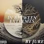 In Between Extremes (Explicit)