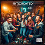 INTOXICATED (Explicit)