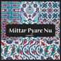 Mittar Pyare Nu