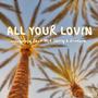 All Your Lovin' (feat. J Murk & Wstside Jerry) [Explicit]