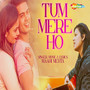 Tum Mere Ho