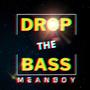 DROP THE BASS (Explicit)