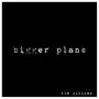 Bigger Plans (Explicit)