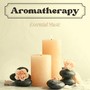 Aromatherapy Essential Music - Relaxing Songs for Stress Support