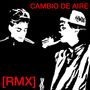 Cambio de Aire Rmx (Explicit)