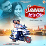 Sanam It's Ok