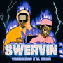 Swervin (Explicit)