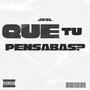 Que Tu Pensabas ? (Explicit)