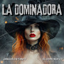 La Dominadora (Explicit)