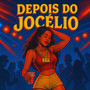 Depois do Jocelio (Explicit)